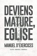 Deviens Mature, Eglise Manuel d'exercices af Gloire Ndongala
