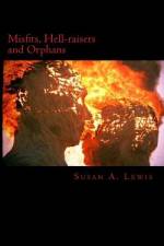 Misfits, Hellraisers and Orphans af Susan a Lewis