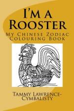 I'm a Rooster af Tammy Lawrence-Cymbalisty
