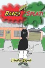 Bang, Splat! af Christina Engela