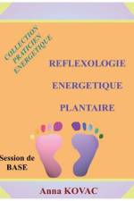 Reflexologie Energetique Plantaire af Anna Kovac