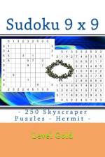 Sudoku 9 X 9 - 250 Skyscraper Puzzles - Hermit - Level Gold af Andrii Pitenko