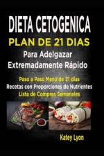 Dieta Cetogénica Plan De 21 Días Para Adelgazar Extremadamente Rápido! af Katey Lyon