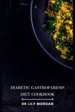 Diabetic Gastroparesis Diet Cookbook af Lily Morgan