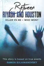 Between RIYADH AND HOUSTON KILLER VS ME WHO WON af Ramon Sulaimanovsky