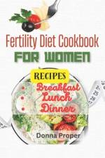 Fertility Diet Cookbook for Women af Donna Proper