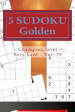 5 Sudoku Golden - Champion Level - Very Hard - Vol. 29 af Andrii Pitenko