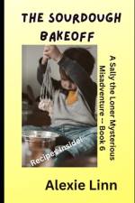 The Sourdough Bakeoff af Alexie Linn
