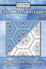 Calm Kaleidoscopes Adult Coloring Book, Volume 4 af Teresa Nichole Thomas