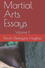 Martial Arts Essays af Kevin Dewayne Hughes