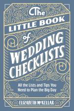 The Little Book of Wedding Checklists af Elizabeth McKellar