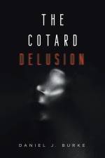 The Cotard Delusion af Daniel J Burke