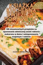 KSI¿¿KA KUCHENNA ¿WIE¿EGO DOMOWEGO MAKARONU af Dagmara Wróblewska