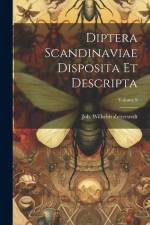 Diptera Scandinaviae Disposita Et Descripta; Volume 9 af Joh Wilhelm Zetterstedt