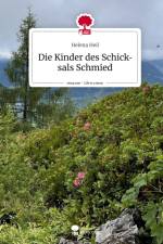 Die Kinder des Schicksals Schmied. Life is a Story - story.one af Helena Heil