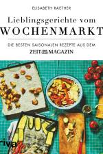 Lieblingsgerichte vom Wochenmarkt af Elisabeth Raether