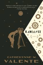 Radiance af Catherynne M Valente