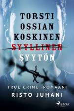 Torsti Ossian Koskinen ¿ syyllinen-syytön af Risto Juhani