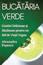 Buc¿t¿ria Verde af Alexandra Popescu