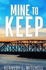 Mine to Keep Special Edition Paperback af Kennedy L. Mitchell