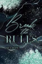 Break the Rules af Mia Rosé