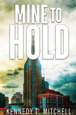 Mine to Hold Special Edition Paperback af Kennedy L. Mitchell