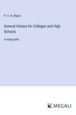 General History for Colleges and High Schools af P. V. N. Myers