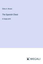 The Spanish Chest af Edna A. Brown