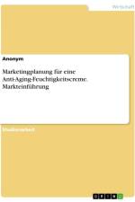 Marketingplanung für eine Anti-Aging-Feuchtigkeitscreme. Markteinführung af Anonymous