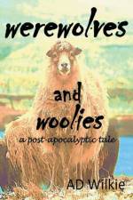 Werewolves and Woolies af Ad Wilkie