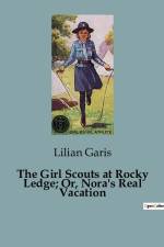The Girl Scouts at Rocky Ledge; Or, Nora's Real Vacation af Lilian Garis