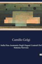 Sulla Fina Anatomia Degli Organi Centrali Del Sistema Nervoso af Camillo Golgi