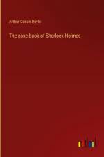 The case-book of Sherlock Holmes af Arthur Conan Doyle