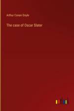 The case of Oscar Slater af Arthur Conan Doyle