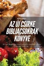 AZ ÚJ CSIRKE BIBLIACSOKRAK KÖNYVE af Mária Nagy