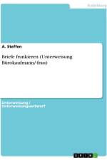 Briefe frankieren (Unterweisung Bürokaufmann/-frau) af A. Steffen