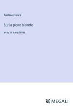 Sur la pierre blanche af Anatole France