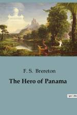 The Hero of Panama af F. S. Brereton