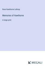 Memories of Hawthorne af Rose Hawthorne Lathrop