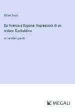 Da Firenze a Digione; Impressioni di un reduce Garibaldino af Ettore Socci