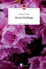 Secret Feelings. Life is a Story - story.one af Johanna Failing