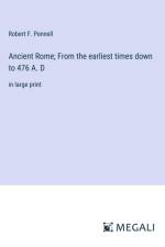 Ancient Rome; From the earliest times down to 476 A. D af Robert F. Pennell