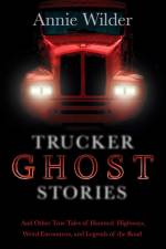 Trucker Ghost Stories af Annie Wilder