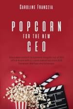 Popcorn for the new CEO af Caroline Franczia