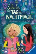 Die Schule für Tag- und Nachtmagie, Band 5: Lieblingslehrerin in Not af Gina Mayer
