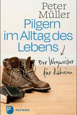 Pilgern im Alltag des Lebens af Peter Muller