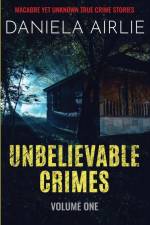 Unbelievable Crimes Volume One af Daniela Airlie