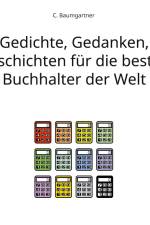 Gedichte, Gedanken, Geschichten für die besten Buchhalter der Welt af C. Baumgartner