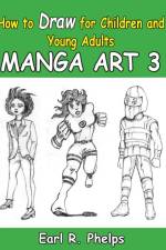 How to Draw for Children and Young Adult af Earl R Phelps