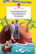 Gossengoethe III: Kurzurlaub im Hirnkastl. Life is a Story - story.one af Benjamin Ratschiller